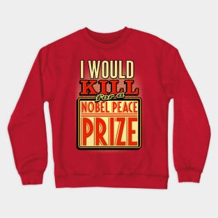 Nobel Peace Prize Slogan Crewneck Sweatshirt